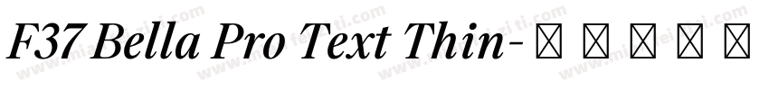 F37 Bella Pro Text Thin字体转换